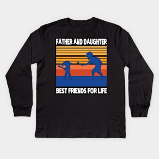 Father Daughter Playing Baseball Together Best Friends For Life Happy Father Mother Day Kids Long Sleeve T-Shirt